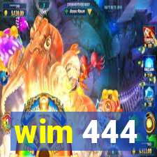 wim 444